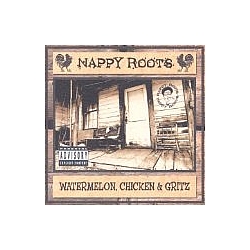 Nappy Roots - Watermelon Chicken &amp; Gritz album
