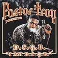 Pastor Troy - D.S.G.B. I Am D.S.G.B. альбом