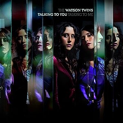 The Watson Twins - Talking To You, Talking To Me album