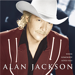 Alan Jackson - When Somebody Loves You album
