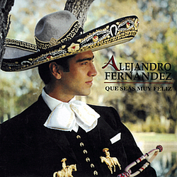Alejandro Fernandez - Que Seas Muy Feliz альбом