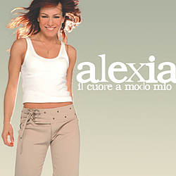 Alexia - Il Cuore A Modo Mio album