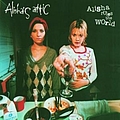 Alisha&#039;s Attic - Alisha Rules The World album