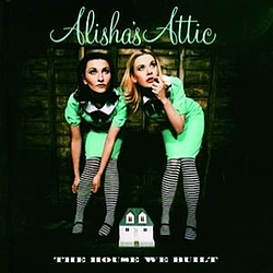 Alisha&#039;s Attic - The House We Built album