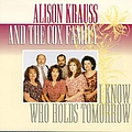 Alison Krauss &amp; The Cox Family - I Know Who Holds Tomorrow album