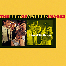 Altered Images - I Could Be Happy: The Best Of Altered Images альбом