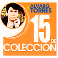 Alvaro Torres - 15 De Coleccion album