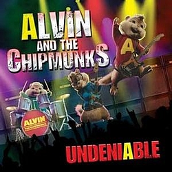 Alvin &amp; The Chipmunks - Undeniable альбом