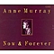 Anne Murray - Now &amp; Forever album