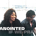 Anointed - If We Pray альбом