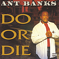 Ant Banks - Do Or Die album