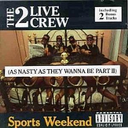 2 Live Crew - Sports Weekend (As Nasty As They Wanna Be Part 2) album