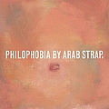Arab Strap - Philophobia album