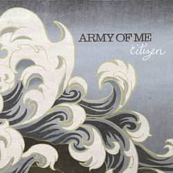 Army Of Me - Citizen альбом