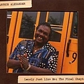 Arthur Alexander - Lonely Just Like Me: The Final Chapter album