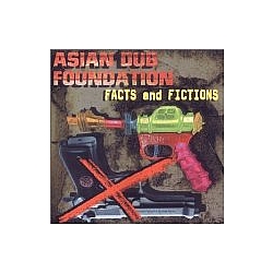 Asian Dub Foundation - Facts And Fictions альбом