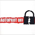 Autopilot Off - Autopilot Off album