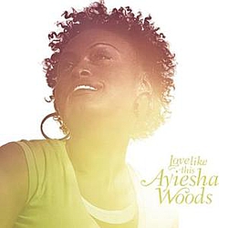 Ayiesha Woods - Love Like This альбом