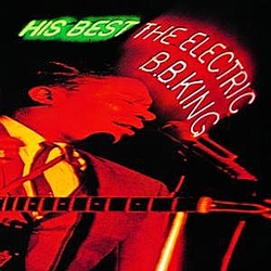 B.B. King - His Best: The Electric B.B. King album