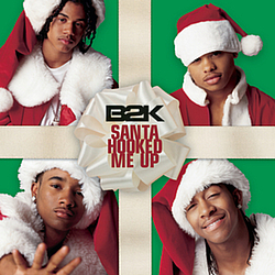 B2K - Santa Hooked Me Up альбом