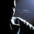 Babyface - A Collection Of His Greatest Hits album