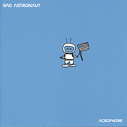 Bad Astronaut - Acrophobe album