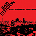 Bad Religion - How Could Hell Be Any Worse? album