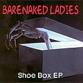 Barenaked Ladies - Shoe Box EP album
