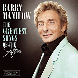 Barry Manilow - The Greatest Songs Of The Fifties альбом