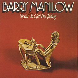 Barry Manilow - Tryin&#039; To Get The Feeling альбом