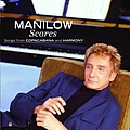 Barry Manilow - Scores: Songs From Copacabana And Harmony альбом