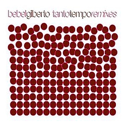 Bebel Gilberto - Tanto Tempo Remixes альбом