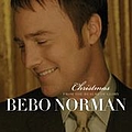 Bebo Norman - Christmas From The Realms Of Glory album