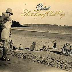 Beirut - The Flying Club Cup альбом