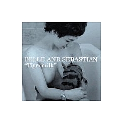 Belle &amp; Sebastian - Tigermilk альбом