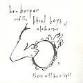 Ben Harper - There Will Be A Light album