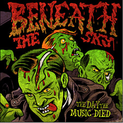 Beneath The Sky - The Day The Music Died альбом