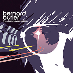 Bernard Butler - Friends &amp; Lovers альбом