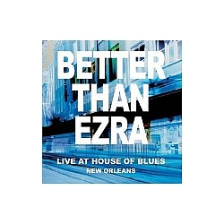 Better Than Ezra - Live At The House Of Blues New Orleans album