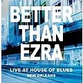 Better Than Ezra - Live At The House Of Blues New Orleans альбом