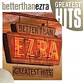 Better Than Ezra - Greatest Hits альбом