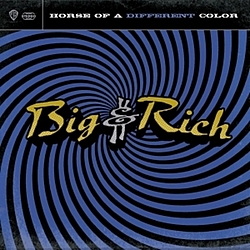 Big &amp; Rich - Horse of a Different Color album