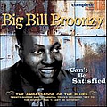 Big Bill Broonzy - Can&#039;t Be Satisfied альбом