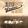 Big Daddy Weave - One And Only album