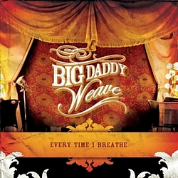 Big Daddy Weave - Every Time I Breathe альбом