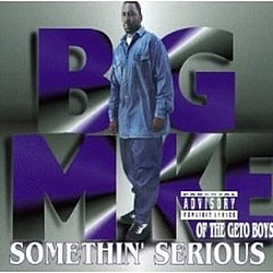 Big Mike - Somethin Serious album