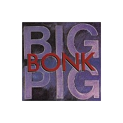 Big Pig - Bonk album