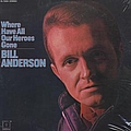 Bill Anderson - Where Have All Our Heroes Gone album