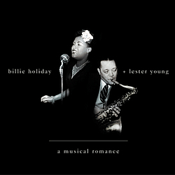 BILLIE HOLIDAY &amp; LESTER YOUNG - A Musical Romance альбом