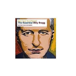 Billy Bragg - Must I Paint You A Picture?: The Essential Billy Bragg альбом